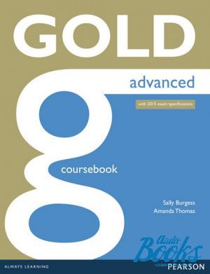  " Gold Advanced Student´s Book      " - Thomas Amanda , Sally Burgess