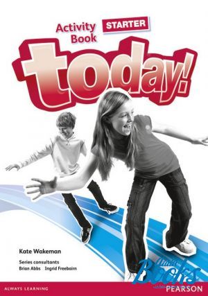 The book "    Today! Starter Workbook         " - Ingrid Freebairn, Brian Abbs, Kate Wakeman