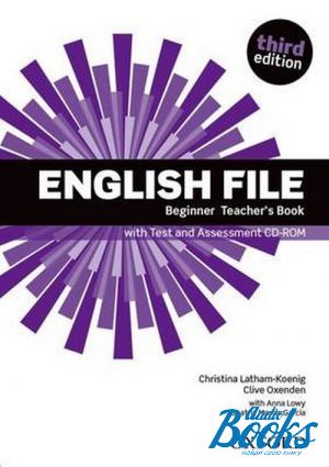 Book + cd "English File Beginner Teacher´s Book with Test and Assessment CD-ROM, Third Edition" -   , Anna Lowey, Clive Oxenden