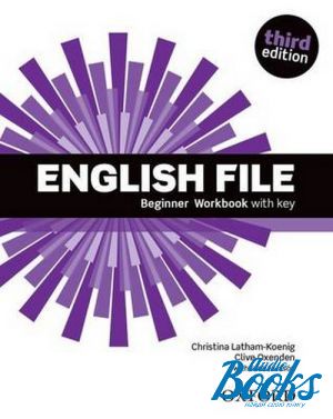 The book "English File Beginner Workbook with Key, Third Edition" -  , Clive Oxenden, Christina Latham-Koenig