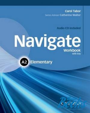  +  "Navigate Elementary A2 Workbook with Key and Audio CD" - Catherine Walter, Carol Tabor