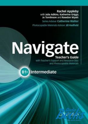Book + cd "Navigate Intermediate B1+ Teacher´s Book with Teacher´s Resource Disc" - Jill Hadfield, Catherine Walter, Rawdon Wyatt