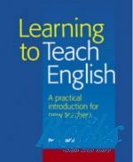 Peter Watkins - Learning to Teach English (A Practical Methodology Book for pre-CELTA and TKT trainees) ()