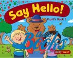 Judy West - Say Hello! 1 Pupil's Book ( / ) ()
