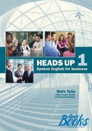 Book + 2 cd "Heads Up Level 1 Students Book: Spoken English for Business with Audio CDs (2) ( / )" - Mark Tulip, Louise Green, Richard Nicholas