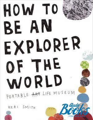 The book "How to be an explorer of the World" -  