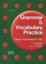  "Grammar and Vocabulary Practice Upper-Intermediate B2, 2 Edition Student