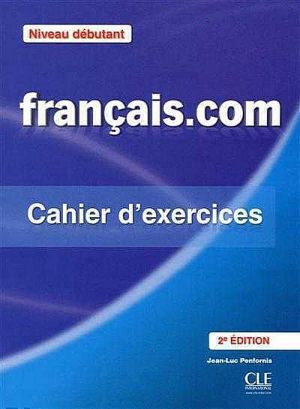  "Francais.com, 2 Edition Debut Cahier d´exercices" - Jean-Luc Penfornis