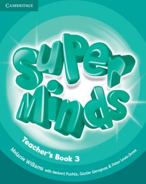 The book "Super Minds 3 Teacher´s Book (  )" - Herbert Puchta, Gunter Gerngross, Peter Lewis-Jones