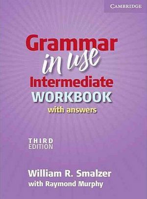 The book "Grammar in Use Intermediate, 3 Edition Workbook with answers ( )" - William R. Smalzer, Raymond Murphy