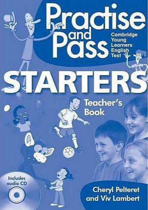 Book + cd "Practise and Pass Starters, Teacher´s Guide (  )" - Cheryl Pelteret,  