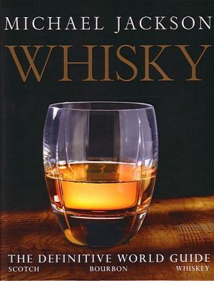  "Whisky: The definitive World guide to scotch, bourbon and whiskey" -  