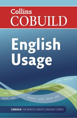 The book "Collins Cobuild English Usage" -  