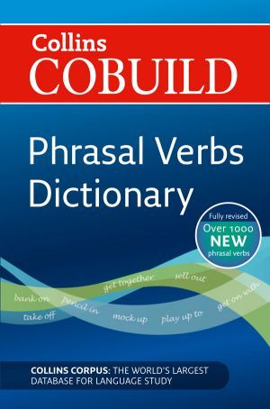 The book "Collins Cobuild Phrasal Verbs Dictionary"