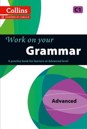 The book "Work on Your Grammar C1 Advanced (Collins Cobuild)"