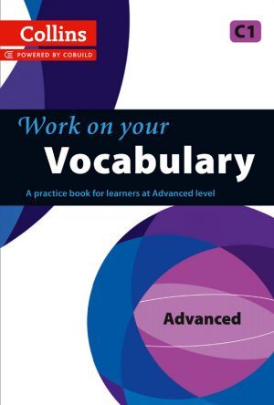 The book "Work on Your Vocabulary C1 Advanced (Collins Cobuild)"