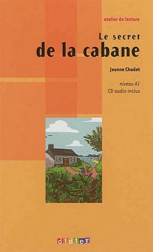 Book + cd "Atelier De Lecture: Le secret de la cabane - Niveau A1" -  