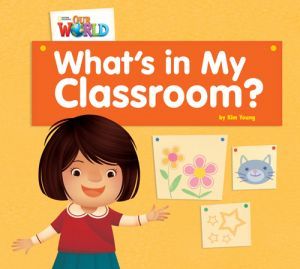  "Our World 1: What´s In My Classroom? Reader" - JoAnn Crandall, Shin