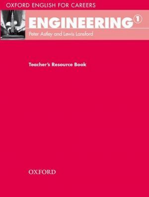 The book "Oxford English for Careers: Engineering 1 Teacher´s Resource Book (  )" - Peter Astley, Lewis Lansford