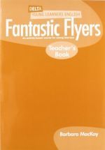 Barbara Mackay - Fantastic Flyers Teacher's Book ( ) ()
