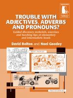  "Trouble with adjectives, adverbs and pronouns?" - David Bolton
