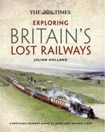   - Exploring Britain's lost railways ()