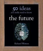   - 50 ideas You really need to know: The Future ()