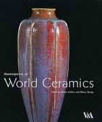   - Masterpieces of World ceramics in the Victoria and Albert museum ()