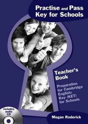 Book + cd "Practise and Pass Key for Schools Teacher´s Book ( )" - Megan Roderick