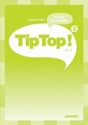 The book "Tip Top 2. Guide classe" - Adam Catherine 