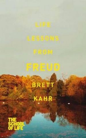 The book "Life lessons from Freud" - Brett Kahr