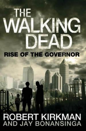 The book "The walking dead: Rise of the governor" -  