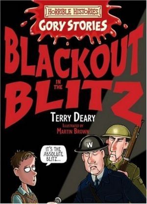 The book "Blackout in the blitz. Horrible histories gory story" -  