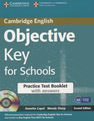 Book + cd "Objective Key For Schools Practice Test Booklet, 2 Edition ()" -  , Wendy Sharp