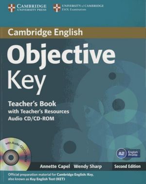 Book + cd "Objective Key 2nd Edition: Teachers Book with Teachers Resources Audio CD/CD-ROM (  )" - Annette Capel, Wendy Sharp