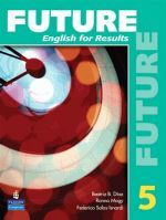 Lynn Bonesteel - Future 5: English for Results with Practice Plus CD-Rom ( + )